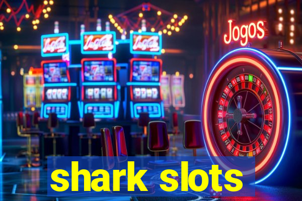 shark slots